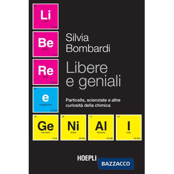 Libere e geniali. Particelle, scienziate e altre curiosità della chimica