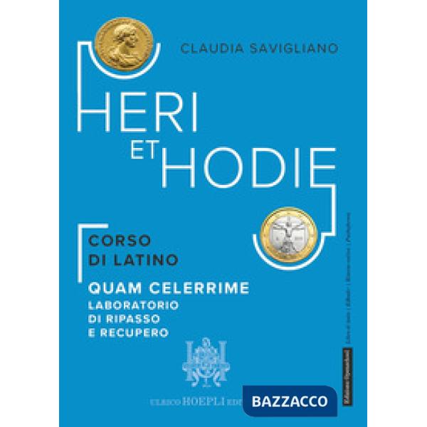 HERI ET HODIE. QUAM CELERRIME