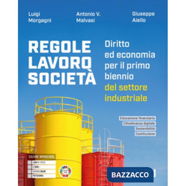 REGOLE LAVORO SOCIETA'. DIRITTO ED ECONOMIA PER IL PRIMO BIENNIO SETT.