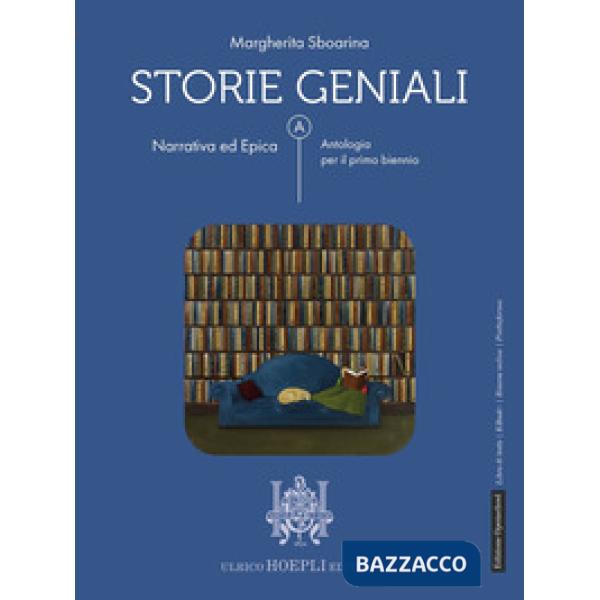 STORIE GENIALI VOL. A - NARRATIVA ED EPICA