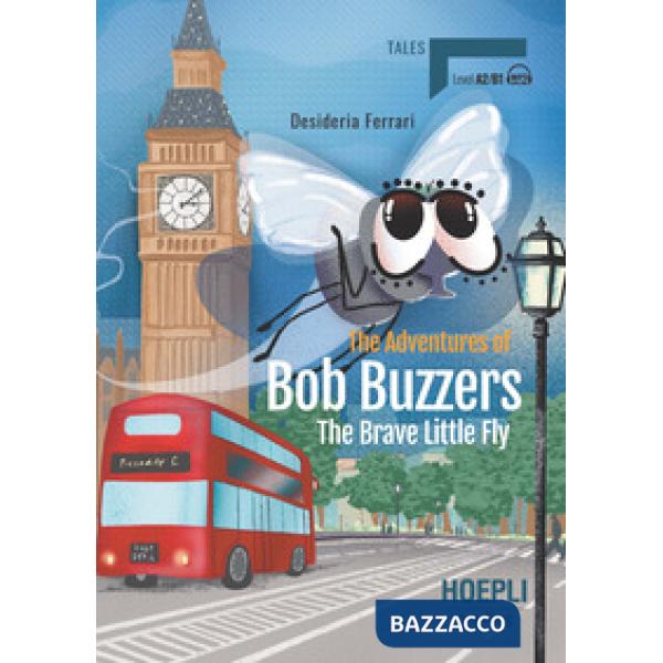 THE ADVENTURE OF BOB BUZZERS, THE BRAVE LITTLE FLY