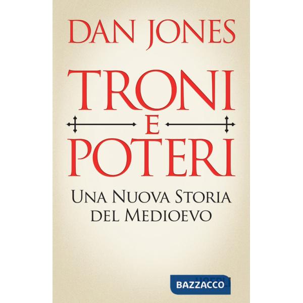 Troni e poteri. Una nuova storia del Medioevo