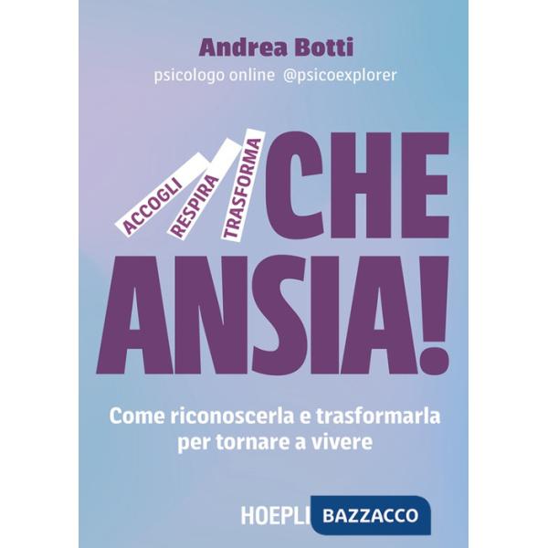 Che ansia! Come riconoscerla e trasformarla per tornare a vivere