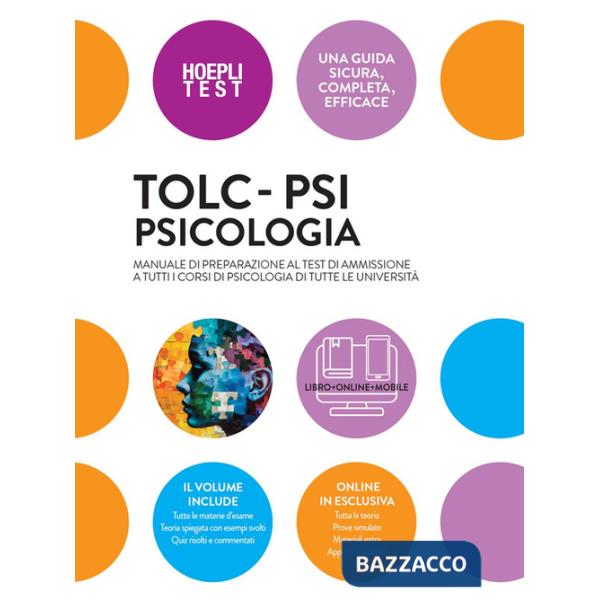 TOLC-PSI Psicologia. Manuale di preparazione al test di ammissione a tutti i corsi di Psicologia di tutte le università. Con esp