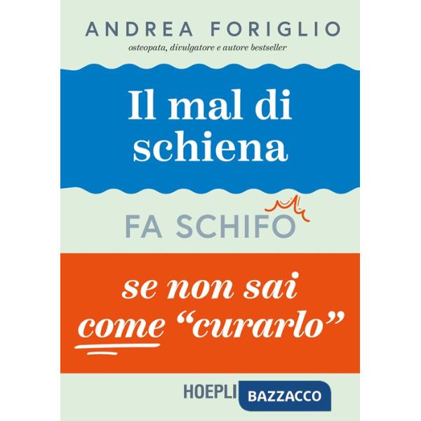 Mal di schiena fa schifo se non sai come curarlo (Il)