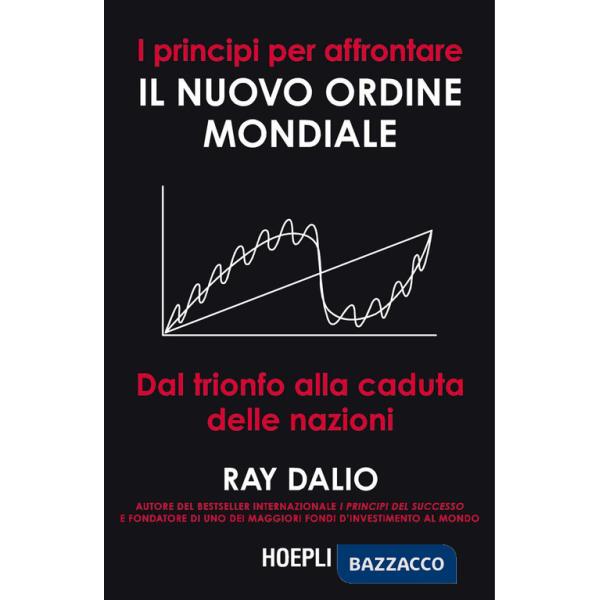 Principi per affrontare il nuovo ordine mondiale. Dal trionfo alla caduta delle nazioni (I)