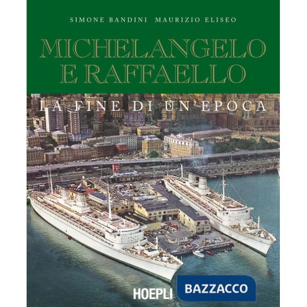 Michelangelo e Raffaello. La fine di un'epoca. Nuova ediz.