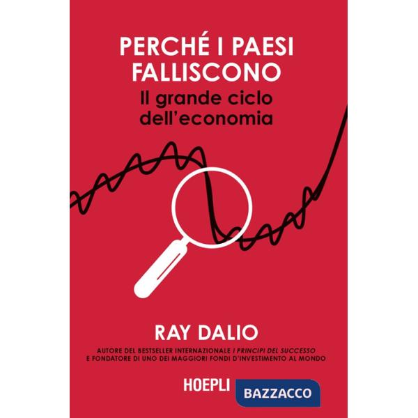 Perché i Paesi falliscono. Il grande ciclo dell'economia