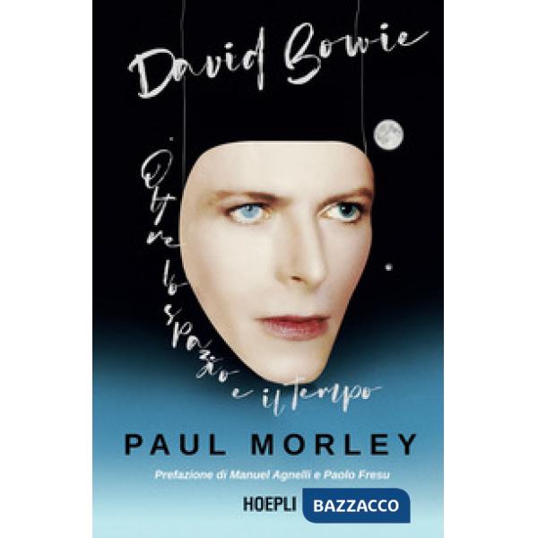 David Bowie. Oltre lo spazio e il tempo