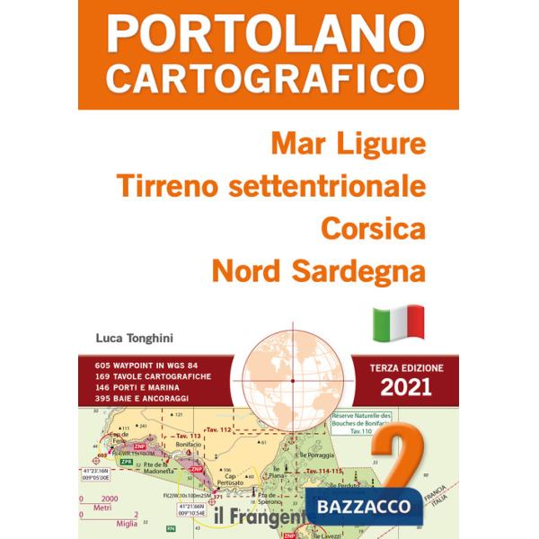 Mar Ligure, Tirreno settentrionale, Corsica, Nord Sardegna. Portolano cartografico. Nuova ediz.. Vol. 2