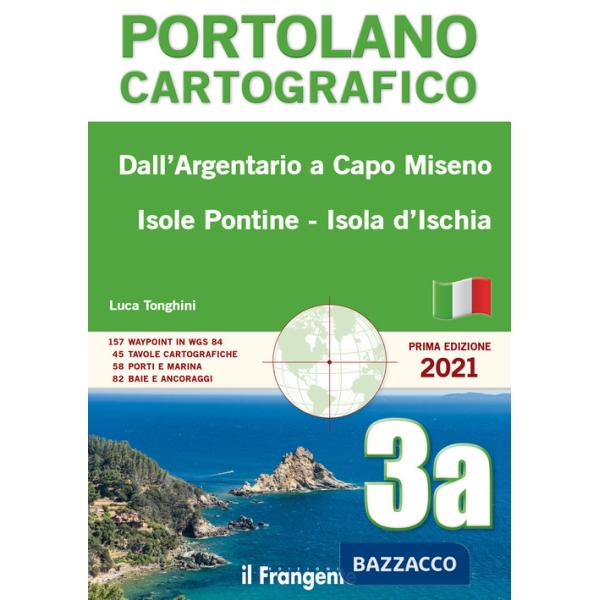 Dall'Argentario a Capo Miseno Isole Pontine-Isola d'Ischia. Portolano cartografico. Vol. 3A