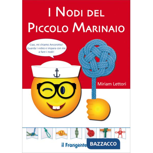 Nodi del piccolo marinaio. Ediz. a colori. Con QR Code (I)