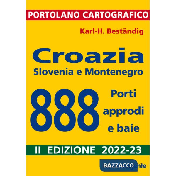 Croazia, Slovenia e Montenegro. 888 porti, approdi e baie