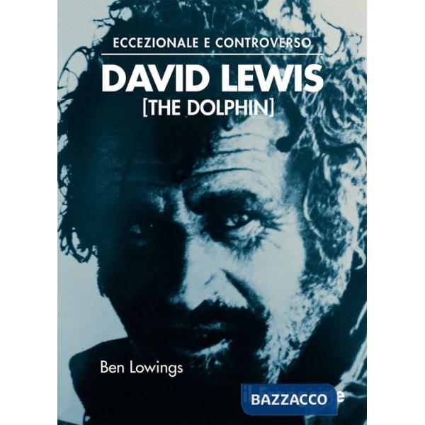 Eccezionale e controverso. David Lewis (The Dolphin)