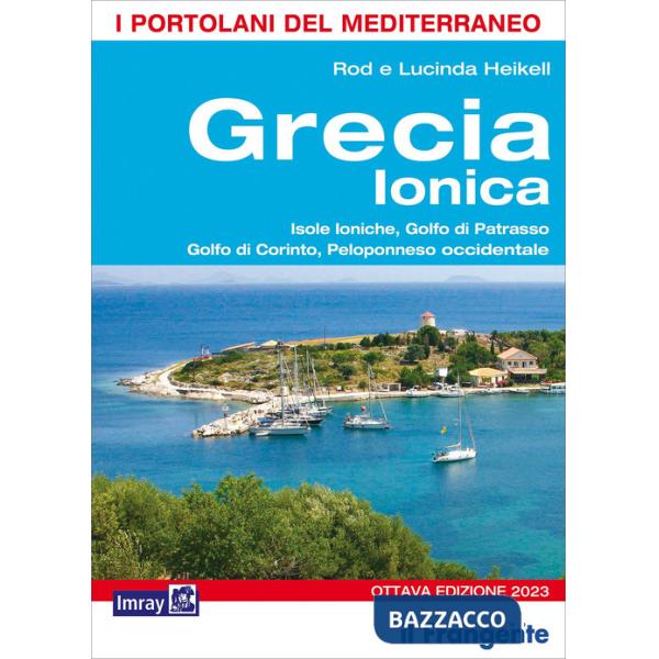 Grecia ionica. Isole Ioniche, Golfo di Patrasso, Golfo di Corinto, Peloponneso occidentale