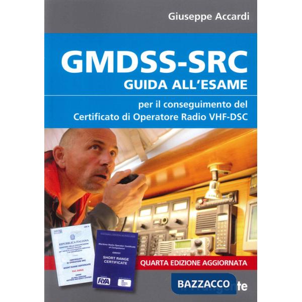 GMDSS-SRC. Guida all'esame per il conseguimento del certificato di operatore radio VHF-DSC