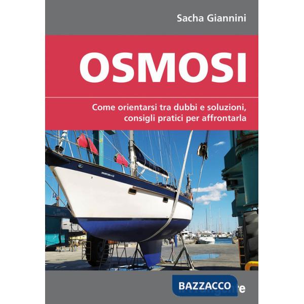 Osmosi. Come orientarsi tra dubbi e soluzioni, consigli pratici per affrontarla. Ediz. a colori