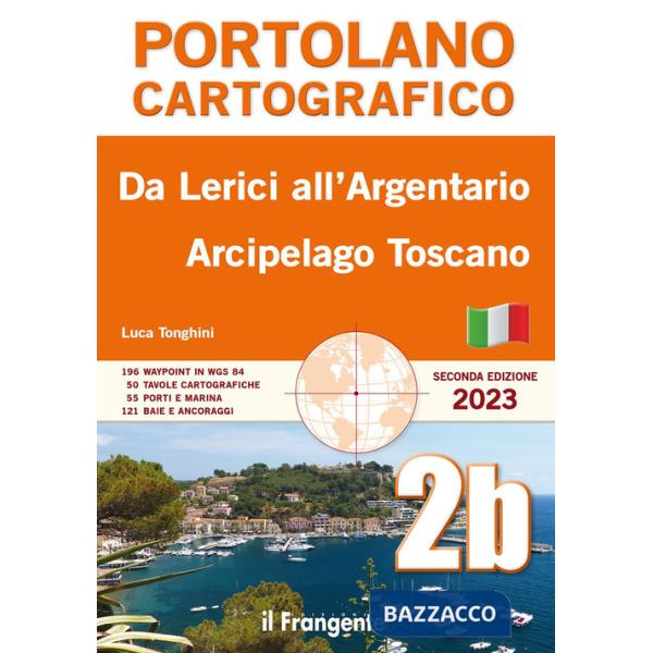 Da Lerici all'Argentario. Arcipelago toscano. Portolano cartografico