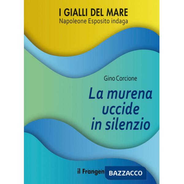 Murena uccide in silenzio. Napoleone Esposito indaga (La)