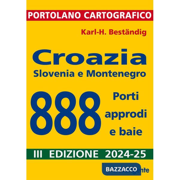Croazia, Slovenia e Montenegro. 888 porti, approdi e baie