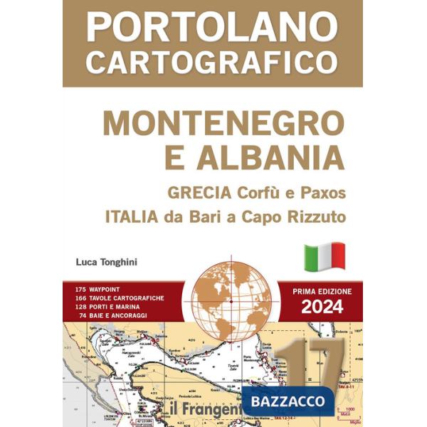 Montenegro e Albania, Grecia Corfù e Paxos, Italia da Bari a Capo Rizzuto. Portolano cartografico. Con espansione online. Vol. 1