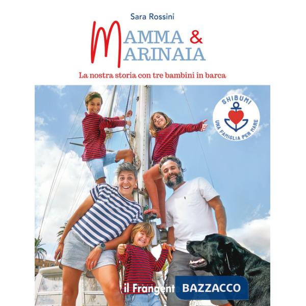 Mamma & marinaia. La nostra storia con tre bambini in barca