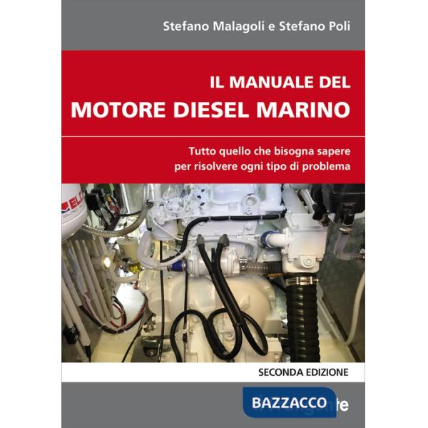 Manuale del motore diesel marino. Tutto quello che bisogna sapere per risolvere ogni tipo di problema (Il)
