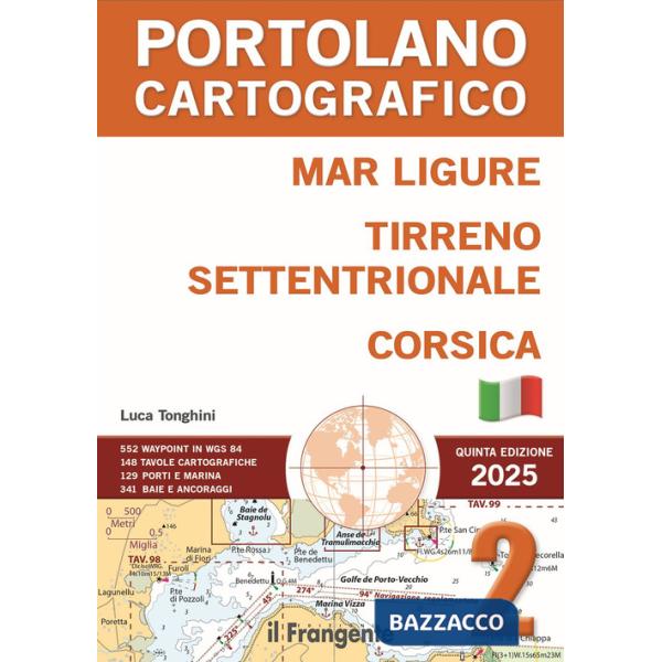 Mar Ligure, Tirreno settentrionale, Corsica. Portolano Cartografico. Con espansione online. Vol. 2
