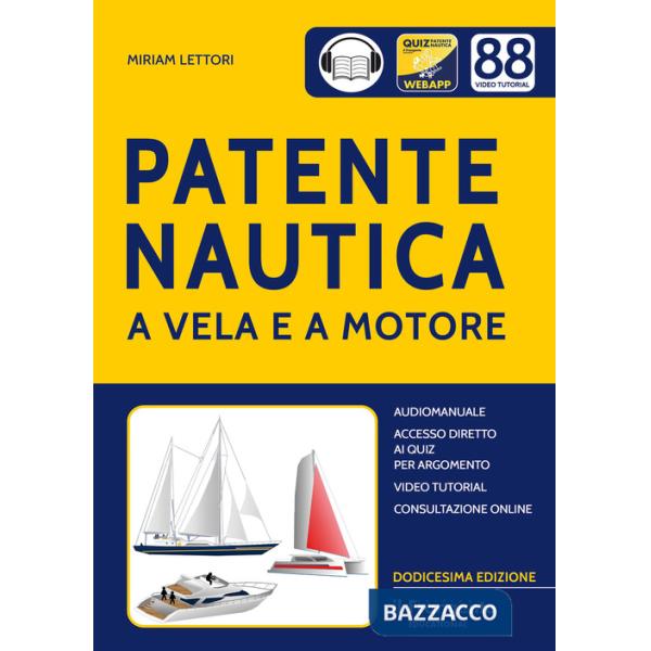 Patente nautica a vela e a motore. Con accesso diretto ai quiz per argomento. Con audiomanuale. Con consultazione online. Con vi