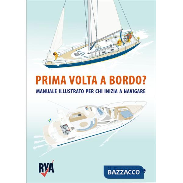 Prima volta a bordo? Manuale illustrato per chi inizia a navigare