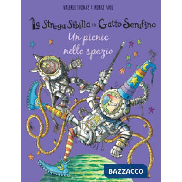 Picnic nello spazio. La strega Sibilla e il gatto Serafino. Ediz. a colori (Un)