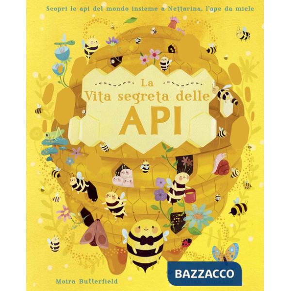 Vita segreta delle api. Ediz. a colori (La)