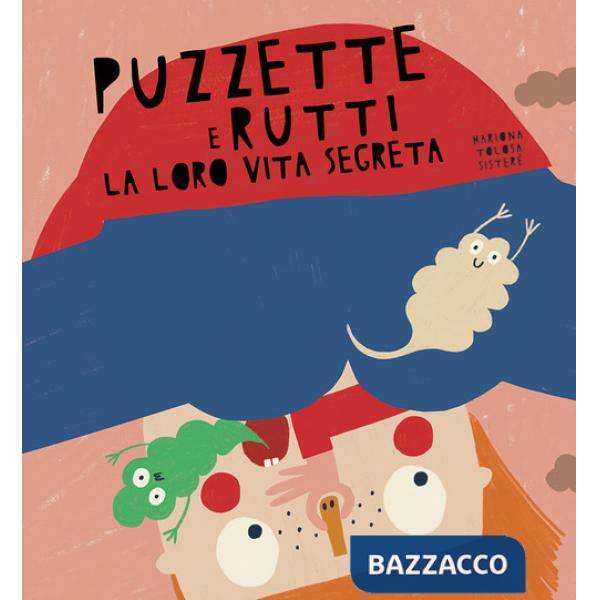 Puzzette e rutti. La loro vita segreta. Ediz. a colori