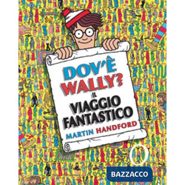 Dov'è Wally? Il viaggio fantastico. Ediz. a colori