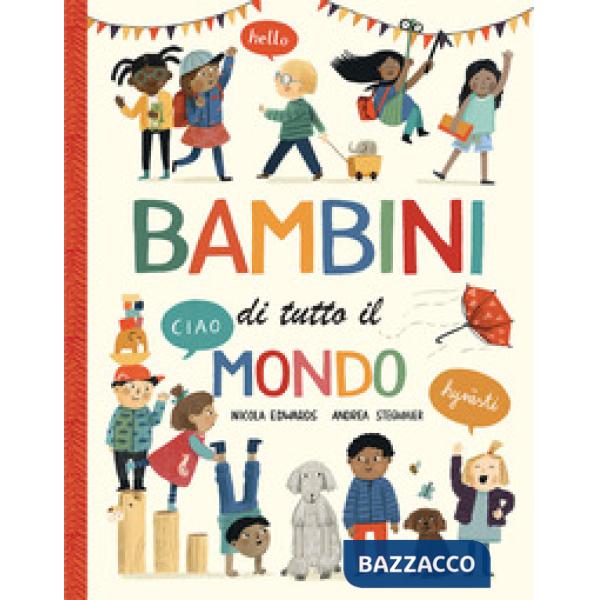 Bambini di tutto il mondo. Ediz. a colori