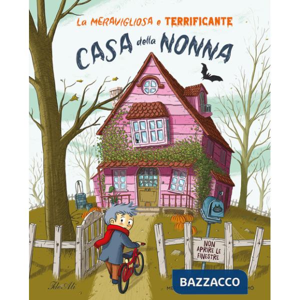 Meravigliosa e terrificante casa della nonna. Ediz. a colori (La)