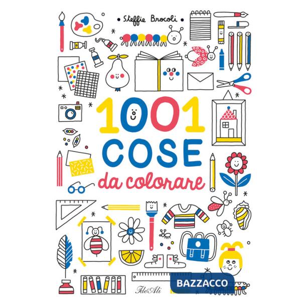 1001 cose da colorare. Ediz. a colori