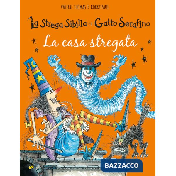 Casa stregata. La strega Sibilla e il gatto Serafino. Ediz. a colori (La)