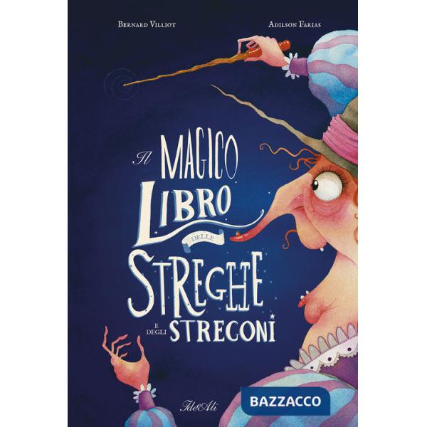 Magico libro delle streghe e degli stregoni. Ediz. a colori (Il)