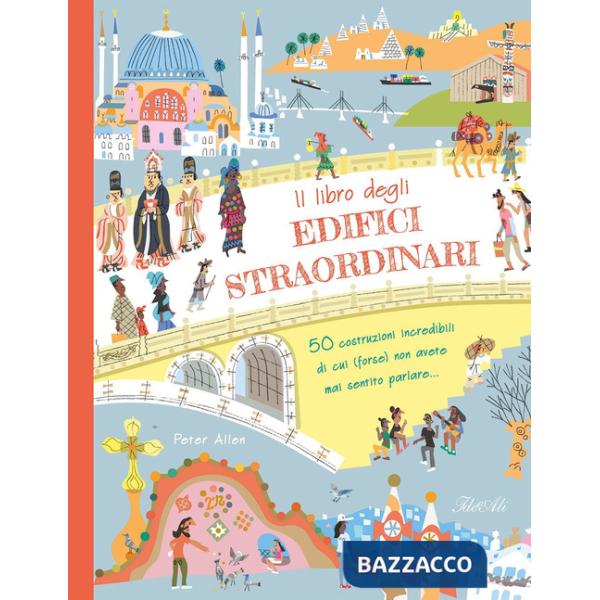 Libro degli edifici straordinari. Ediz. a colori (Il)