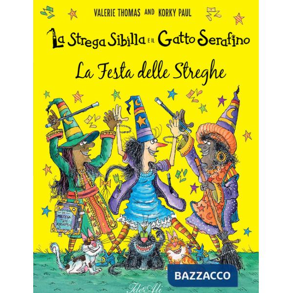 Festa delle streghe. La strega Sibilla e il gatto Serafino. Ediz. a colori (La)