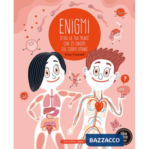 Enigmi. Sfida la tua mente con 25 enigmi del corpo umano