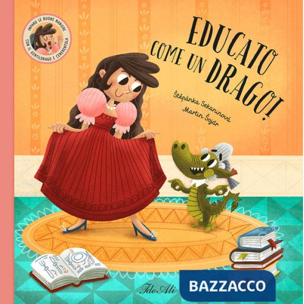 Educato come un drago! Ediz. a colori