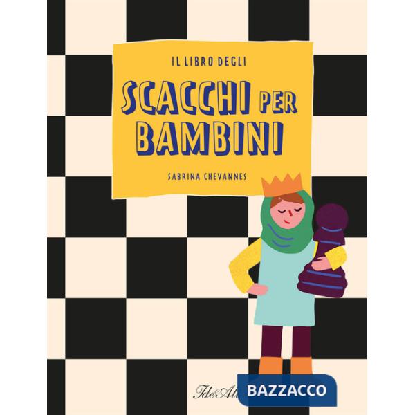 Libro degli scacchi per bambini. Ediz. a colori (Il)