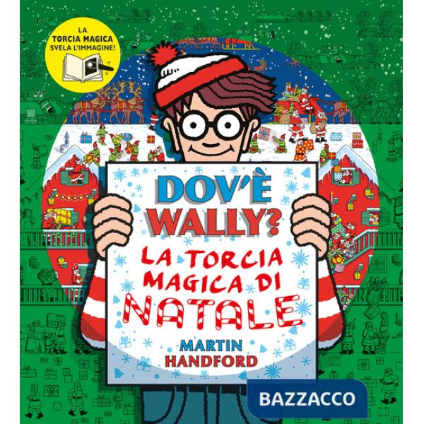 Dov'è Wally? La torcia magica di Natale. Ediz. a colori