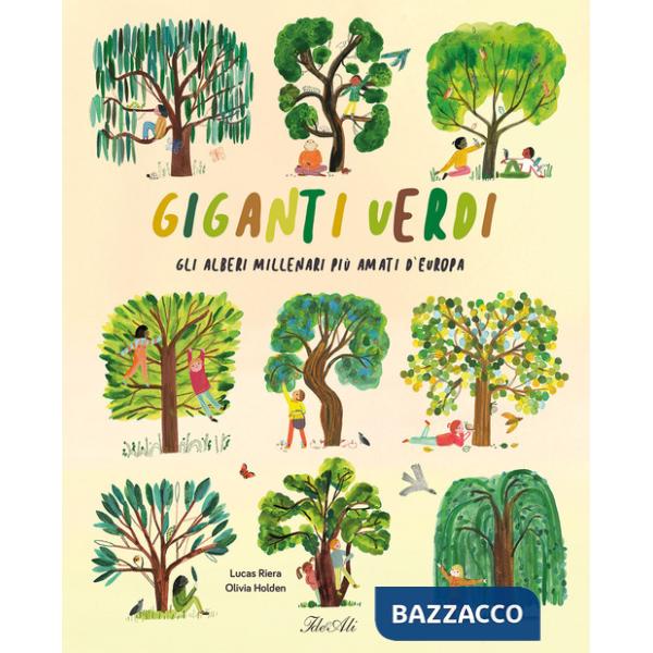 Giganti verdi. Gli alberi millenari più amati d'Europa. Ediz. a colori