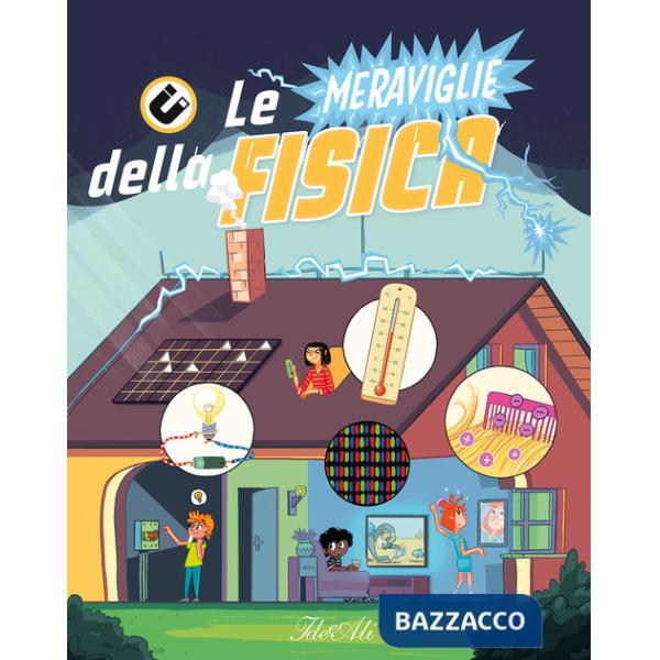 Meraviglie della fisica. Ediz. a colori (Le)