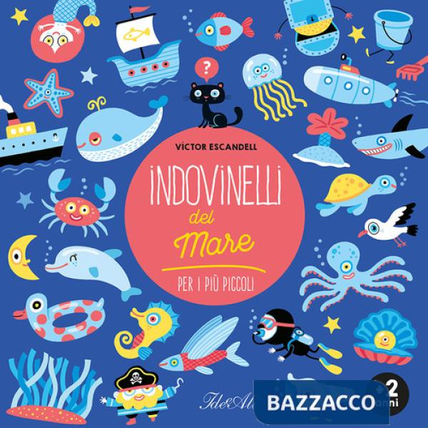 Indovinelli del mare per i più piccoli. Ediz. a colori