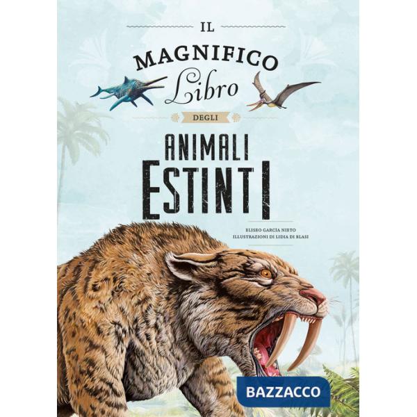 Magnifico libro degli animali estinti (Il)