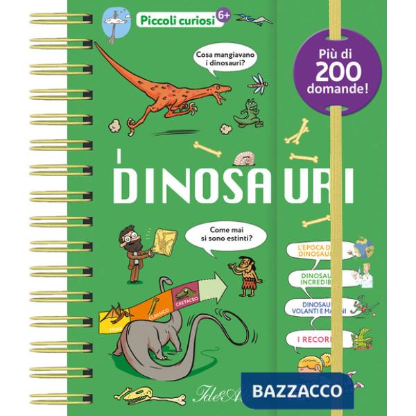 Dinosauri! Piccoli curiosi. Ediz. a colori (I)